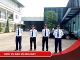 BẢO VỆ NHÀ MÁY, XÍ NGHIỆP