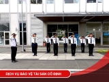DỊCH VỤ BẢO VỆ TÀI SẢN CỐ ĐỊNH
